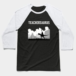 Teachersaurus,teacher dinosaur,funny teacher Baseball T-Shirt